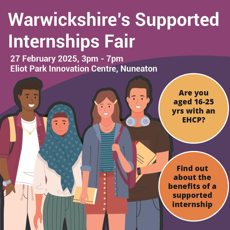 Warwickshire's Supported Internships Fair, 27 February 2025, 3pm - 7pm at Eliot Park Innovation Centre, Nuneaton